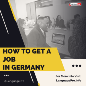 Read more about the article How to Get a Job in Germany: A Comprehensive Guide for Success.