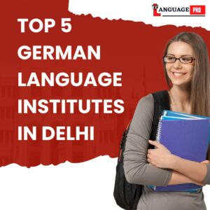 Read more about the article TOP 5 GERMAN LANGUAGE INSTITUTES IN DELHI